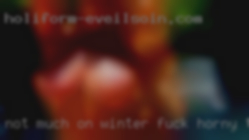 Not much on winter fuck horny time anymore.